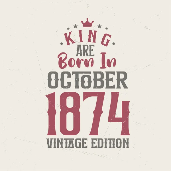 King Born October 1874 Vintage Edition King Born October 1874 — Stock Vector