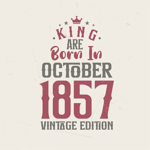 王は1857年10月のヴィンテージ版で生まれた 王は1857年10月に誕生しましたレトロヴィンテージ誕生日ヴィンテージ版 — ストックベクタ