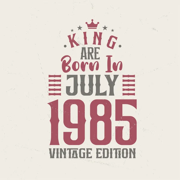 King Nace Julio 1985 Edición Vintage Rey Nace Julio 1985 — Archivo Imágenes Vectoriales