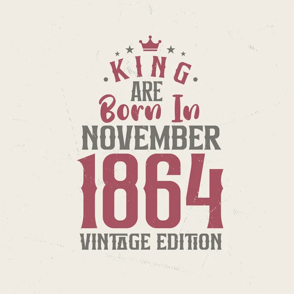 キングは1864年11月のヴィンテージ版で生まれた キングは1864年11月に誕生しましたレトロヴィンテージ誕生日ヴィンテージ版 — ストックベクタ