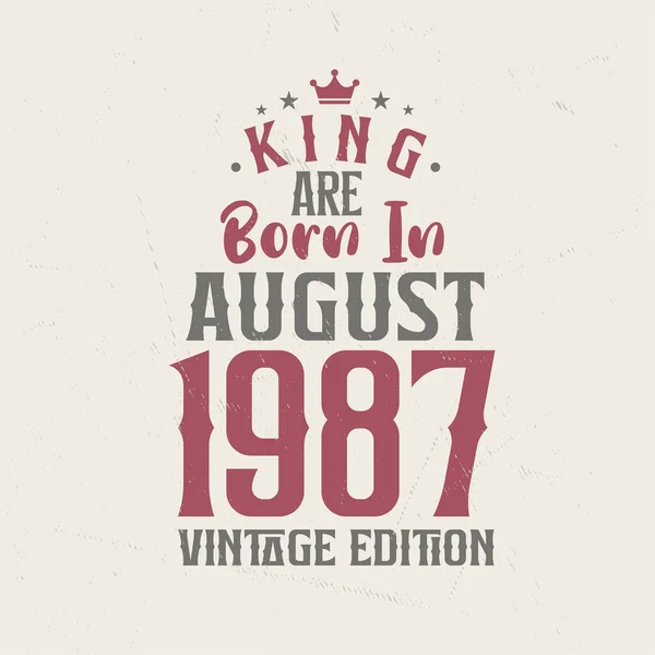 Koning Worden Geboren Augustus 1987 Vintage Editie Koning Worden Geboren — Stockvector