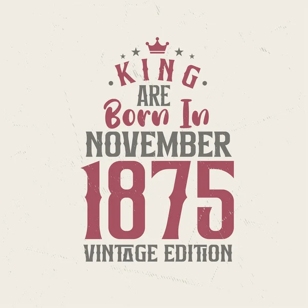 King Born November 1875 Vintage Edition King Born November 1875 — Stock Vector