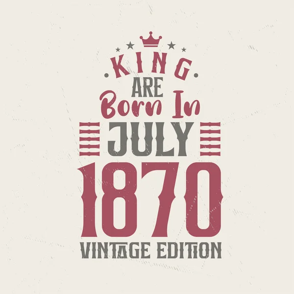 Koning Worden Geboren Juli 1870 Vintage Editie Koning Worden Geboren — Stockvector