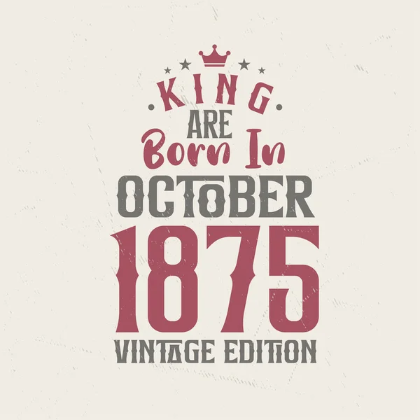 Kral Ekim 1875 Vintage Baskısında Doğmuştur Kral Ekim 1875 Doğdu — Stok Vektör