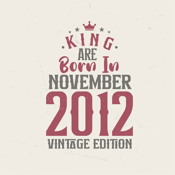 King Kasım 2012 Vintage Versiyonu Ile Doğmuştur King Kasım 2012 — Stok Vektör