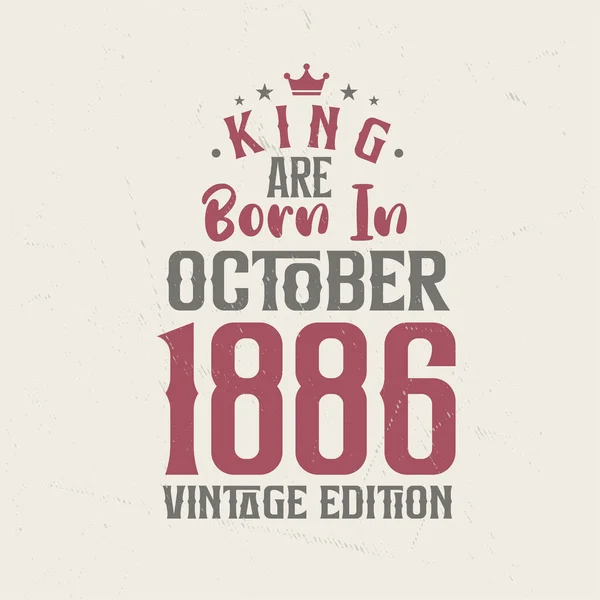 Βασιλιάς Γεννήθηκε Τον Οκτώβριο Του 1886 Vintage Έκδοση Βασιλιάς Γεννιούνται — Διανυσματικό Αρχείο