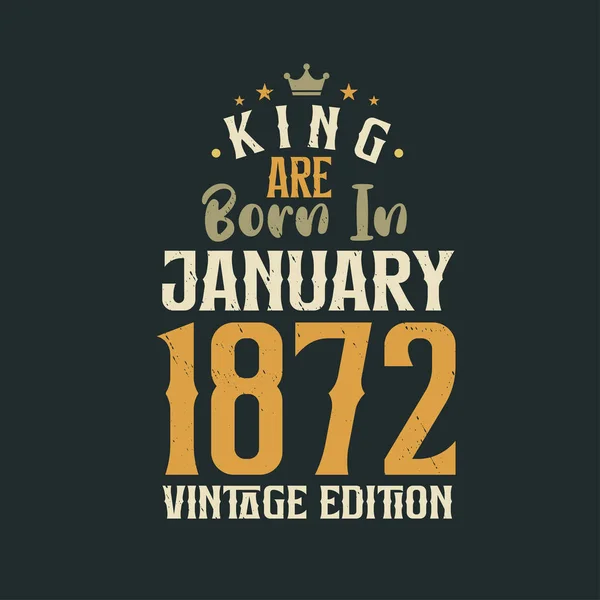 King Born January 1872 Vintage Edition King Born January 1872 — Stock Vector