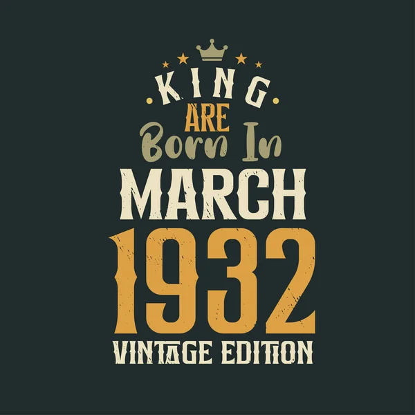 King Born March 1932 Vintage Edition King Born March 1932 — Stock Vector