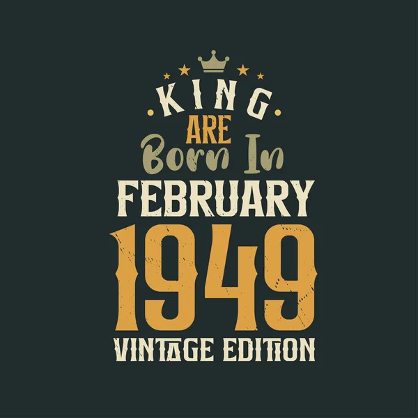 King 1949 Yılının Şubat Ayında Vintage Doğdu King Şubat 1949 — Stok Vektör