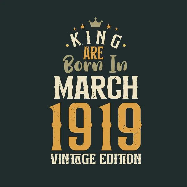 Βασιλιάς Γεννιέται Τον Μάρτιο Του 1919 Vintage Έκδοση Βασιλιάς Γεννιούνται — Διανυσματικό Αρχείο