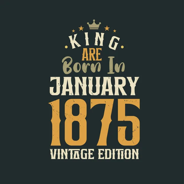 Koning Worden Geboren Januari 1875 Vintage Editie Koning Worden Geboren — Stockvector