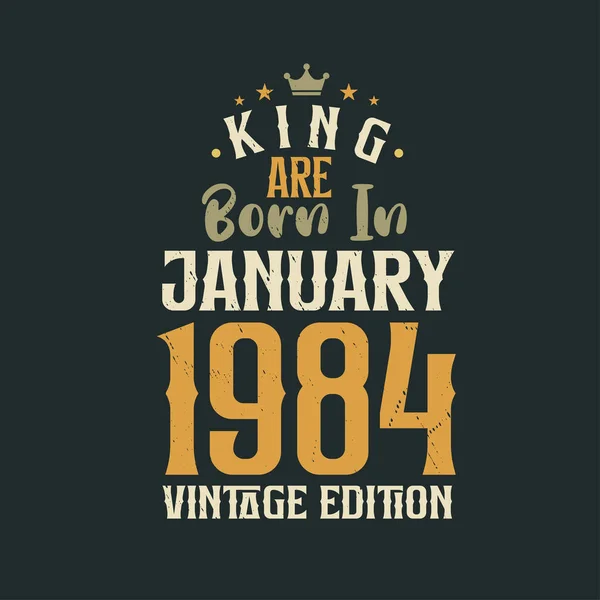 Kral 1984 Yılının Ocak Ayında Vintage Doğdu Kral Ocak 1984 — Stok Vektör