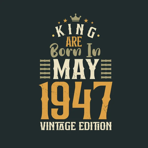 King Born May 1947 Vintage Edition King Born May 1947 — Stock Vector