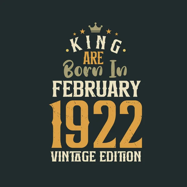 Βασιλιάς Γεννήθηκε Τον Φεβρουάριο Του 1922 Vintage Έκδοση Βασιλιάς Γεννιούνται — Διανυσματικό Αρχείο