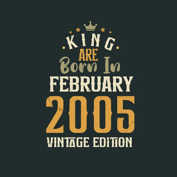 King Şubat 2005 Vintage Üretiminde Doğmuştur King Şubat 2005 Doğdu — Stok Vektör