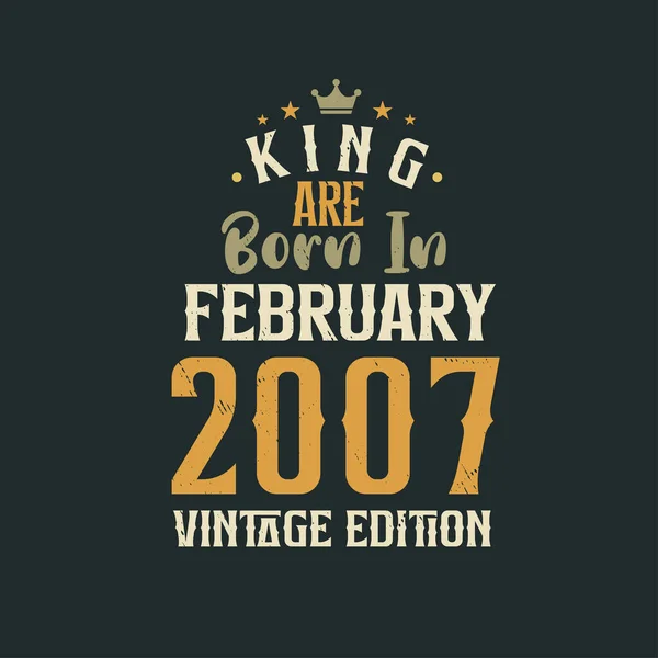 King Şubat 2007 Vintage Doğmuştur King Şubat 2007 Retro Vintage — Stok Vektör