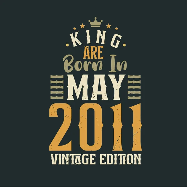 King Mayıs 2011 Vintage Baskısı Ile Doğmuştur King Mayıs 2011 — Stok Vektör