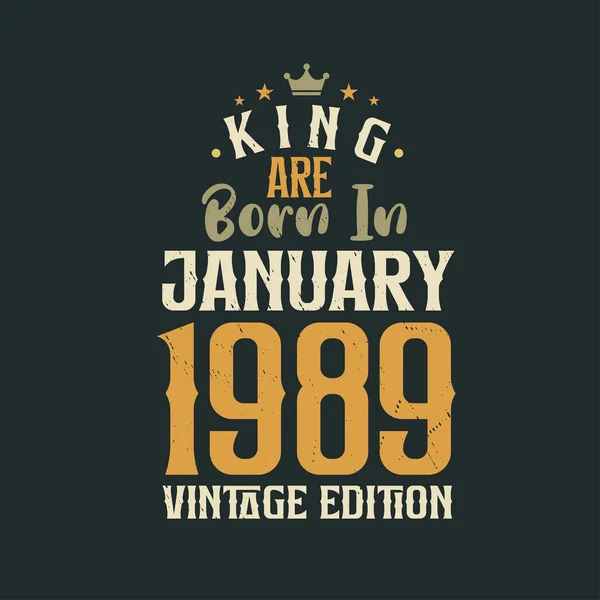 King 1989 Yılının Ocak Ayında Vintage Doğdu Kral 1989 Ocak — Stok Vektör