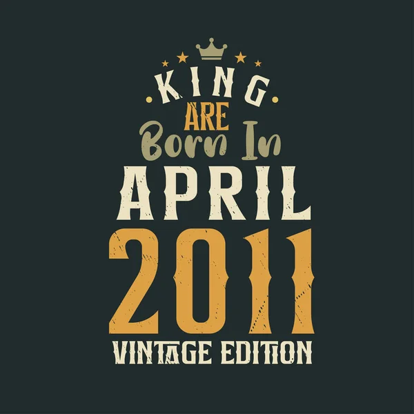King Nisan 2011 Vintage Baskısı Ile Doğmuştur King Nisan 2011 — Stok Vektör
