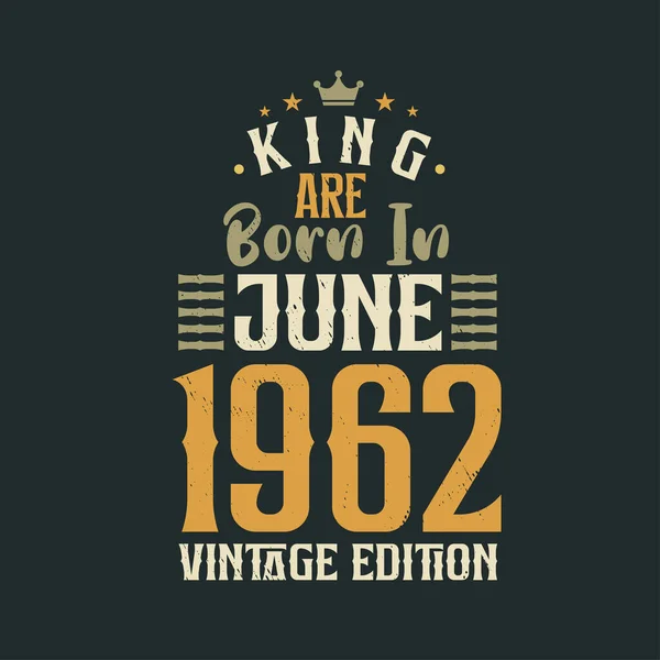 Кинг Родился Июне 1962 Года Винтажном Издании Кинг Родился Июне — стоковый вектор