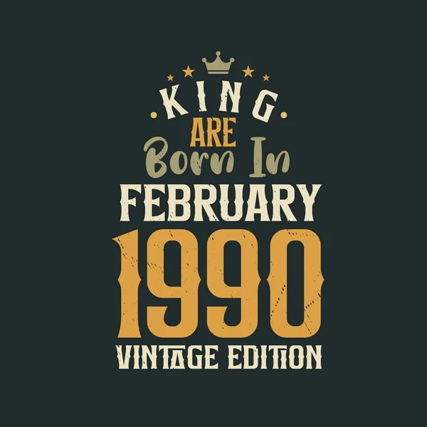 King 1990 Yılının Şubat Ayında Vintage Doğdu King Şubat 1990 — Stok Vektör