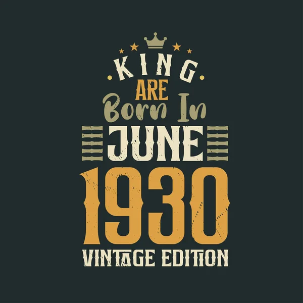 Βασιλιάς Γεννιέται Τον Ιούνιο Του 1930 Vintage Έκδοση Βασιλιάς Γεννιούνται — Διανυσματικό Αρχείο