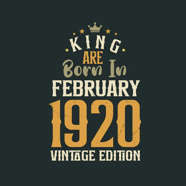 Βασιλιάς Γεννιέται Φεβρουάριο Του 1920 Vintage Έκδοση Βασιλιάς Γεννιούνται Φεβρουάριο — Διανυσματικό Αρχείο