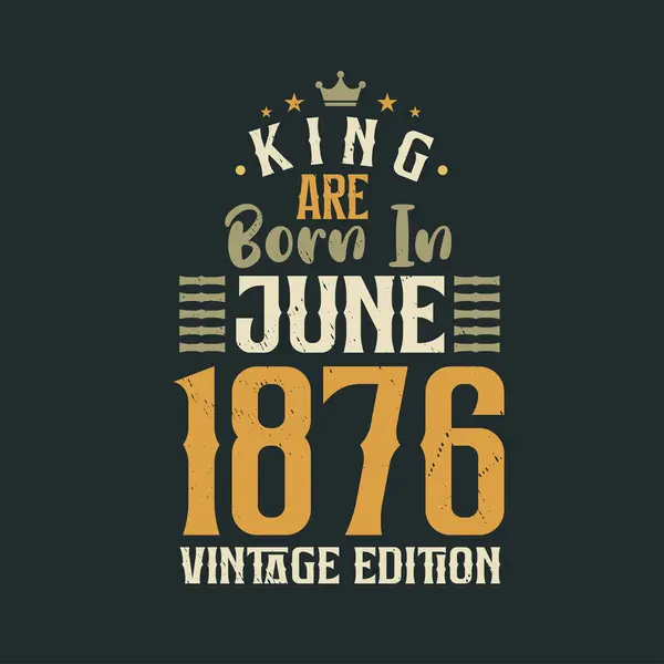 Koning Worden Geboren Juni 1876 Vintage Editie Koning Worden Geboren — Stockvector