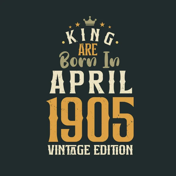 King Born April 1905 Vintage Edition King Born April 1905 — Stock Vector