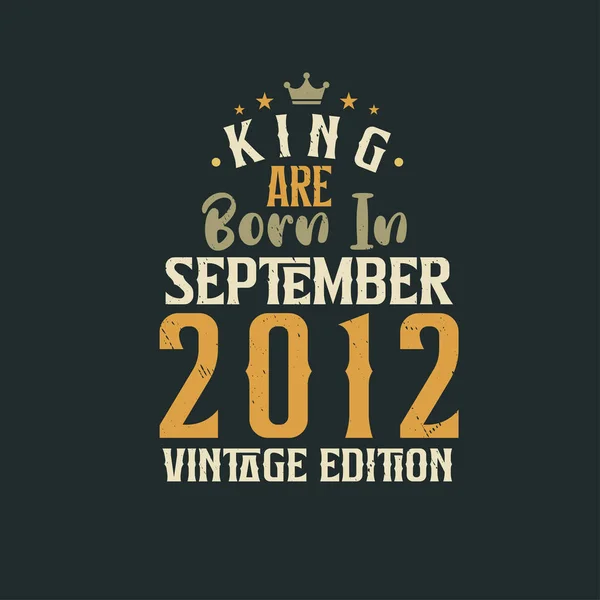 King Eylül 2012 Vintage Sürümünde Doğmuştur King Eylül 2012 Retro — Stok Vektör