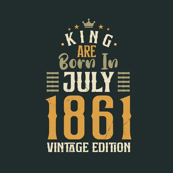 Kral Temmuz 1861 Doğdu Kral Temmuz 1861 Doğdu Retro Vintage — Stok Vektör