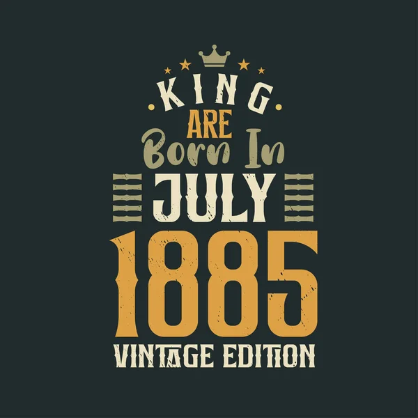 Βασιλιάς Γεννιέται Τον Ιούλιο Του 1885 Vintage Έκδοση Βασιλιάς Γεννιούνται — Διανυσματικό Αρχείο