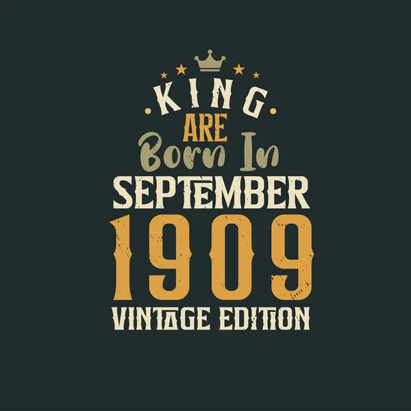 Kral Eylül 1909 Vintage Üretiminde Doğdu Kral Eylül 1909 Doğdu — Stok Vektör