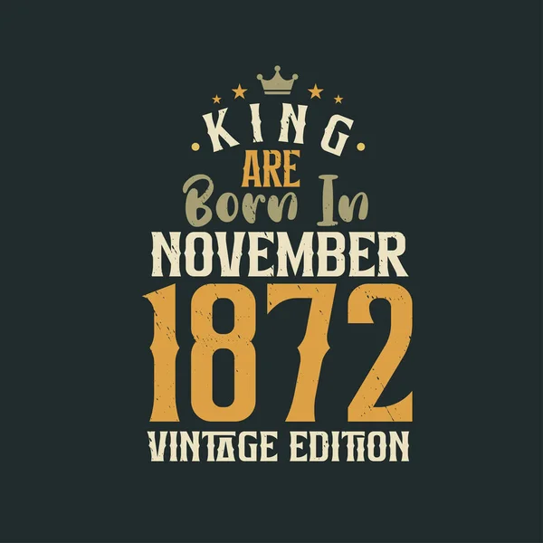 Koning Worden Geboren November 1872 Vintage Editie Koning Worden Geboren — Stockvector