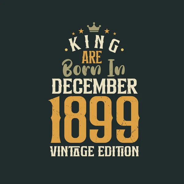 King Born December 1899 Vintage Edition King Born December 1899 — Stock Vector