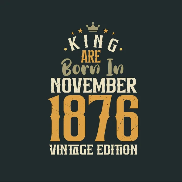 Koning Worden Geboren November 1876 Vintage Editie Koning Worden Geboren — Stockvector