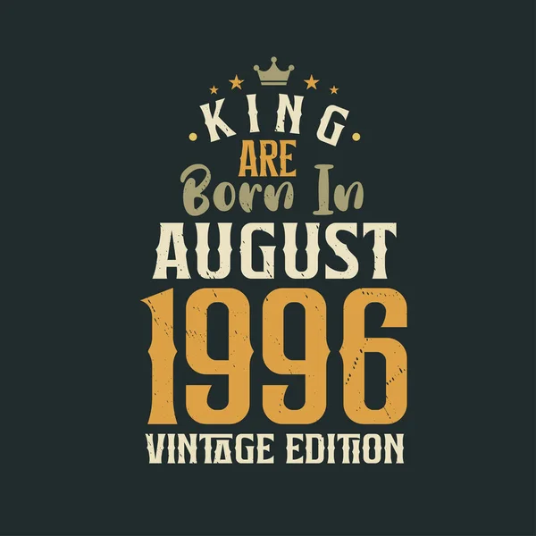 King Ağustos 1996 Vintage Üretiminde Doğdu King Ağustos 1996 Retro — Stok Vektör
