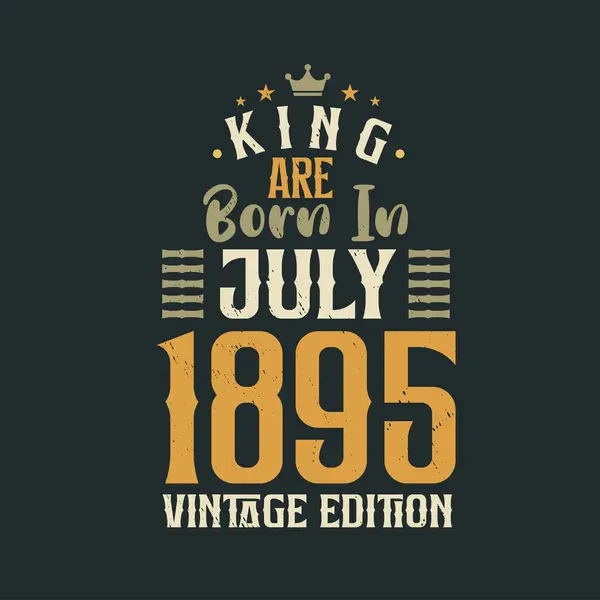 King Born July 1895 Vintage Edition King Born July 1895 — Stock Vector
