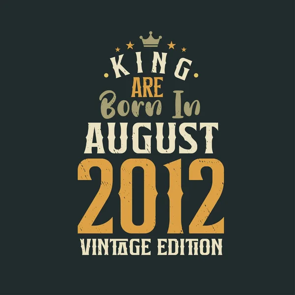 King Ağustos 2012 Vintage Versiyonu Olarak Doğmuştur King Ağustos 2012 — Stok Vektör