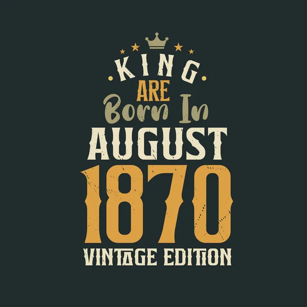Koning Worden Geboren Augustus 1870 Vintage Editie Koning Worden Geboren — Stockvector