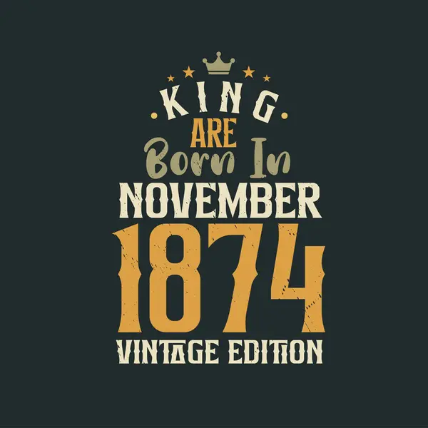 Koning Worden Geboren November 1874 Vintage Editie Koning Worden Geboren — Stockvector