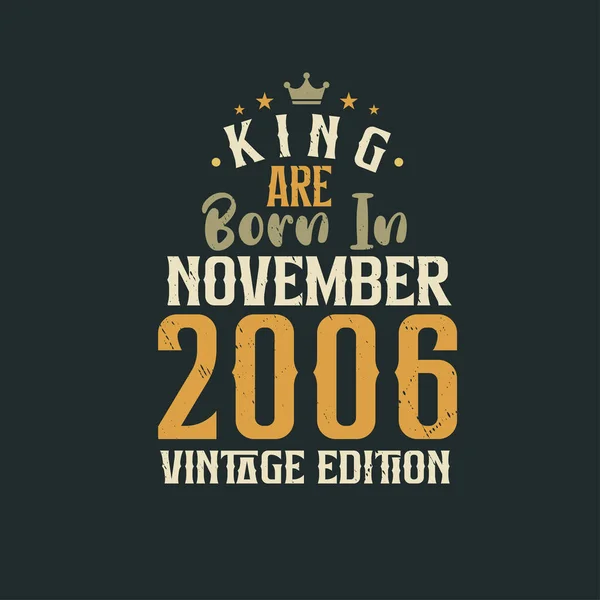 Kral Kasım 2006 Vintage Üretiminde Doğmuştur Kral Kasım 2006 Doğdu — Stok Vektör