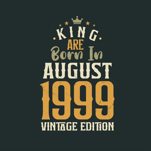 King Ağustos 1999 Vintage Doğmuştur King Ağustos 1999 Retro Vintage — Stok Vektör