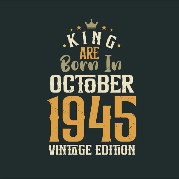 Kral Ekim 1945 Vintage Üretiminde Doğmuştur King Ekim 1945 Doğdu — Stok Vektör