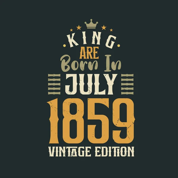 王は1859年7月にヴィンテージ版で生まれました 王は1859年7月に誕生しましたレトロヴィンテージ誕生日ヴィンテージ版 — ストックベクタ