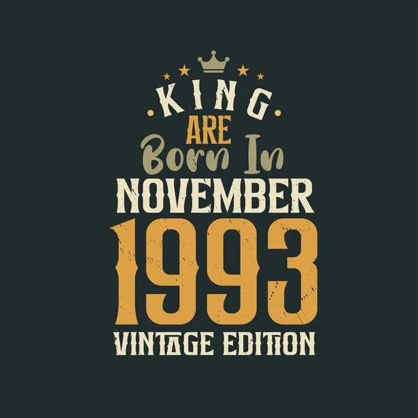 King Kasım 1993 Vintage Üretiminde Doğmuştur Kral Kasım 1993 Doğdu — Stok Vektör