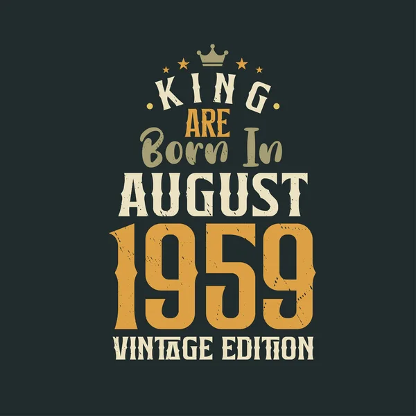 Кинг Родился Августе 1959 Года Винтажном Издании King Born August — стоковый вектор