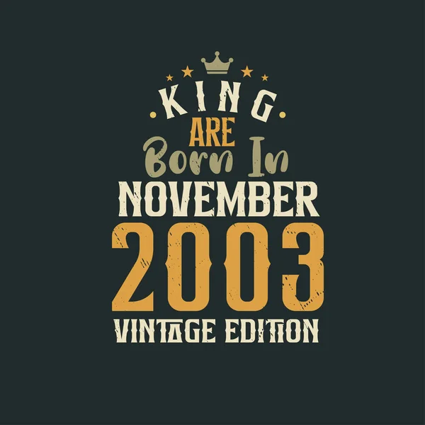 Koning Worden Geboren November 2003 Vintage Editie Koning Geboren November — Stockvector