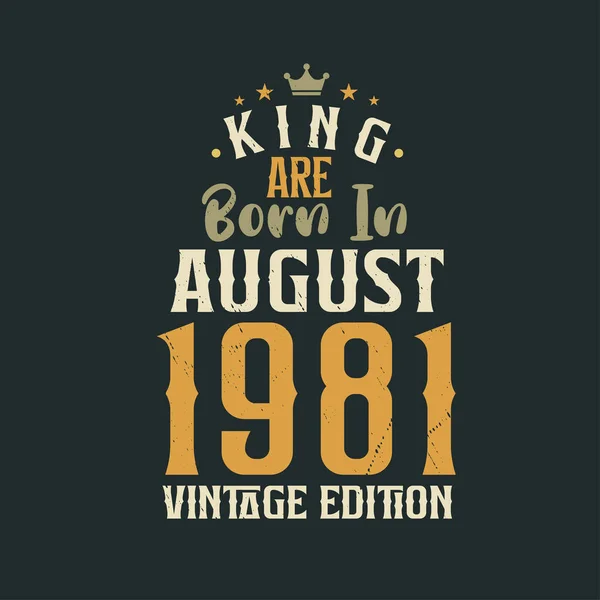 Кинг Родился Августе 1981 Года Винтажном Издании Кинг Родился Августе — стоковый вектор