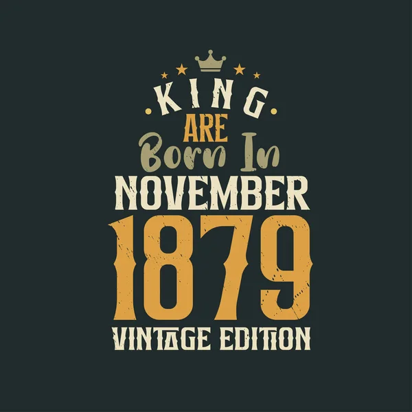 Kral Kasım 1879 Vintage Tarafından Dünyaya Getirildi Kral Kasım 1879 — Stok Vektör